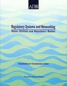 Edited By Arthur C. McIntosh, Arthur C. McIntosh, Cesar E. Yniguez - Regulatory Systems and Networking of Water Utilities and Regulatory Bodies: Proceedings of the Regional Forum