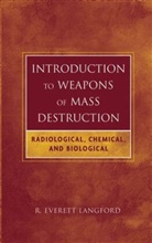 Langford, R Everett Langford, R. Everett Langford, Roland E. Langford, Langford R. Everett - Introuction to Radiological, Biological, and Chemical Warfare Agents
