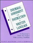 Mather, N Mather, Nancy Mather, Nancy (University of Arizona Mather, Nancy Roberts Mather, MATHER NANCY ROBERTS RHIA... - Informal Assessment and Instruction in Written Language