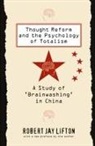 Robert Jay Lifton - Thought Reform and the Psychology of Totalism