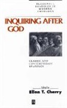 Charry, Ellen Charry, Ellen (Princeton Theological Seminary Usa) Charry, Ellen (Princeton Theological Seminary) Charry, Ellen T. Charry, Et Charry... - Inquiring After God