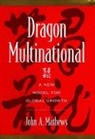 John A. Mathews, John A. (Associate Professor Mathews, Mathews John A., John A. Matthews - Dragon Multinational