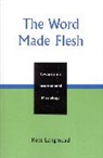 Ross Langmead - Word Made Flesh