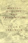 Gavin I. Langmuir, Langmuir Gavin I., Gavin I. Langmuir - History, Religion, and Antisemitism