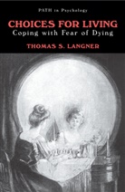 Thomas S Langner, Thomas S. Langner - Choices for Living