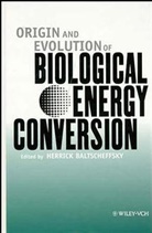 Baltscheffsky, H Baltscheffsky, Herrick Baltscheffsky, Baltscheffsky Herrick, H. Baltscheffsky, Herrick Baltscheffsky... - Origin and Evolution of Biological Energy Conversion