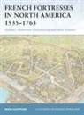 Rene Chartrand, René Chartrand, Alina Illustrazioni, Donato Spedaliere - French Fortresses in North America
