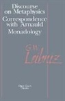 Gottfried W Leibniz, Gottfried W. Leibniz, Gottfried Wilhelm Leibniz - The Discourse on Metaphysics