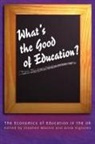 Stephen Machin, Machin Stephen, Anna Vignoles, Anna F. Vignoles - What's the Good of Education ?