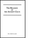 Macculloch, Macculloch, J. A. Macculloch - The Religion Of The Ancient Celts