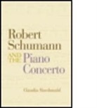 Claud MacDonald, Claudia Macdonald, Claudia (Oberlin College Macdonald, MacDonald Claud, MacDonald Claudia - Robert Schumann and the Piano Concerto