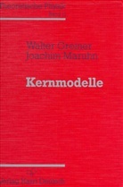 Walter Greiner, Joachim Maruhn - Theoretische Physik - Bd.11: Kernmodelle