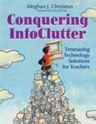 Meg Ormiston, Meghan J. Ormiston - Conquering Infoclutter