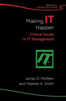 McKeen, J. McKeen, James McKeen, James D McKeen, James D. McKeen, James D. Smith Mckeen... - Making It Happen - Critical Issues in It Management