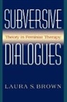 Laura Brown, Laura S. Brown - Subversive Dialogues