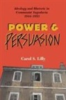 Carol S Lilly, Carol S. Lilly, Lilly Carol S - Power and Persuasion