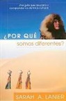 Sarah A. Lanier - Por Que Somos Diferentes = Why Are We Different?