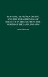 Bernard McKenna, McKenna Bernard - Rupture, Representation, and the Refashioning of Identity from the No