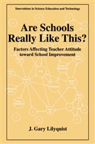 J Gary Lilyquist, J. Gary Lilyquist - Are Schools Really Like This?