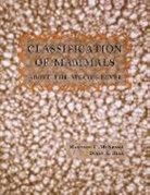 Susan Bell, Susan K. Bell, Bell Susan K., Malcolm McKenna, Malcolm C. McKenna, McKenna Malcolm C. - Classification of Mammals