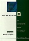 Howard Haughton, Howard (J P Morgan Corp Haughton, Haughton Howard, Haughton Howard, Lano, K. Lano... - Specification In B: An Introduction Using The B Toolkit