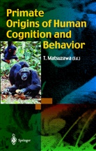 T. Matsuzawa, Tetsuro Matsuzawa - Primate Origins of Human Cognition and Behavior