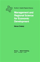 Manas Chatterji - Management and Regional Science for Economic Development