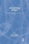 Donna Maurer, Jeffery Sobal, Jeffrey Sobal, Jeffrey Maurer Sobal, Donna Maurer, Jeffery Sobal... - Interpreting Weight