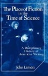 John Limon, Albert Gelpi, Ross Posnock - The Place of Fiction in the Time of Science