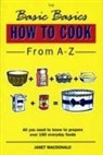 Janet Macdonald, Janet W. Macdonald - Basics Basics How to Cook From A-Z