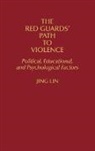 Jing Lin, Lin Jing - The Red Guards' Path to Violence