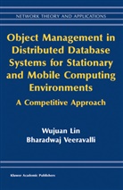 Wujuan Lin, B. Veeravalli, Bharadwaj Veeravalli, Wujuan Lin, Wujuan Lin - Object Management in Distributed Database Systems for Stationary and Mobile Computing Environments