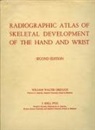 Greulich, W.W. Greulich, William Greulich, William W. Greulich, William Walter Greulich, S. Pyle... - Radiographic Atlas of Skeletal Development of Hand and Wrist