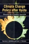 Warwick Mckibbin, Warwick J. McKibbin, McKibbin Warwick J., Peter Wilcoxen, Peter J. Wilcoxen, Wilcoxen Peter J. - Climate Change Policy after Kyoto