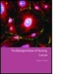 William T Blows, William T. Blows, William T. (City University London Blows, Blows William T. - Biological Basis of Nursing: Cancer