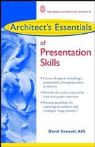 Greusel, D Greusel, D. Greusel, David Greusel - Architect''s Essentials of Presentation Skills