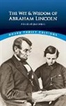 Bob Blaisdell, Abraham Lincoln, Bob Blaisdell, Bob Laisdell - The Wit and Wisdom of Abraham Lincoln