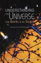 Lincoln Donald, Don Lincoln, Donald Lincoln, Lincoln Donald - Understanding the Universe from Quarks to the Cosmos