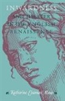 Katharine Eisaman Maus, Katharine Eisaman (University of Virginia) Maus - Inwardness and Theater in the English Renaissance
