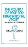 Richard Edward Lapchick, Unknown - The Politics of Race and International Sport