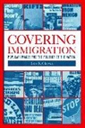 Leo R. Chavez, Chavez Leo R. - Covering Immigration