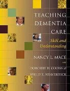 Nancy L Mace, Nancy L. Mace, Nancy L./ Coons Mace - Teaching Dementia Care