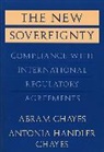 Abram Chayes, Antonia Handler Chayes - The New Sovereignty
