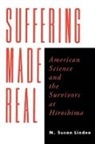 M. Susan Lindee, Susan Lindee, Lindee M. Susan - Suffering Made Real