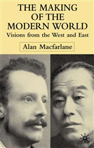 A Macfarlane, A. Macfarlane, Alan MacFarlane, Alan (Professor of Anthropological Sci Macfarlane, Alan (Professor of Anthropological Science Macfarlane - Making of the Modern World