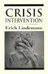 E. Lindemann, Eric Lindemann, Erich Lindemann - Crisis Intervention (The Master Work Series)
