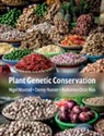Brian Ford-Lloyd, Danny Hunter, Hunter Danny, Michael Kearsey, Nigel Maxted, Nigel (University of Birmingham) Maxted... - Plant Genetic Conservation