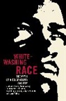 Michael K. Brown, Michael K. Carnoy Brown, Michael K./ Carnoy Brown, Martin Carnoy, Elliott Currie, Troy Duster... - Whitewashing Race
