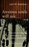 John Matthews, John W. Matthews - Anxious Souls Will Ask