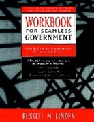 Linden, R.m. Linden, Rm Linden, Russell M Linden, Russell M. Linden - Workbook for Seamless Government